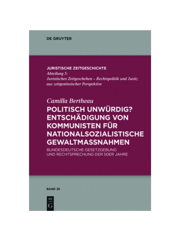 预订【德语】Politisch unwürdig? Entsch?digung von Kommunisten für nationalsozialistische Gewaltma?nahmen: