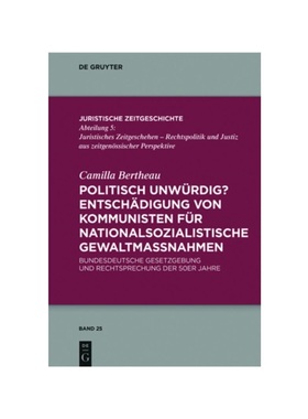 预订【德语】Politisch unwürdig? Entsch?digung von Kommunisten für nationalsozialistische Gewaltma?nahmen: