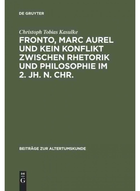 按需印刷DEG Fronto, Marc Aurel und kein Konflikt zwischen Rhetorik und Philosophie im 2. Jh. n. Chr.[9783598778308]