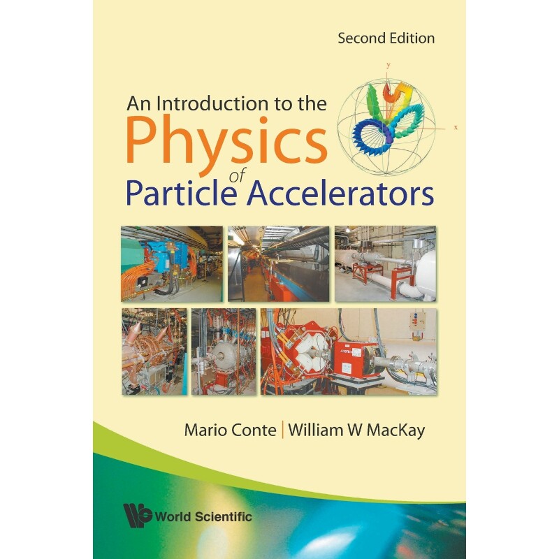 按需印刷不退不换An Introduction to the Physics of Particle Accelerators[9789812779618]