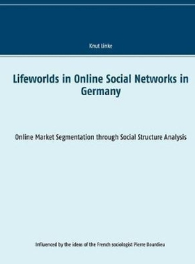 按需印刷不退不换Lifeworlds in Online Social Networks in Germany[9783752861044]