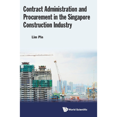 按需印刷Contract Administration and Procurement in the Singapore Construction Industry[9789813148031]