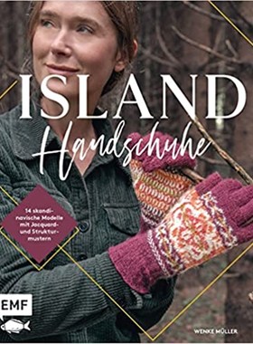 预订【德语】 Island-Handschuhe stricken:F?ustlinge, Stulpen und Fingerhandschuhe - 14