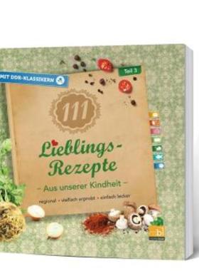 预订【德语】 111 Lieblingsrezepte - Aus unserer Kindheit:Mit DDR-Klassikern