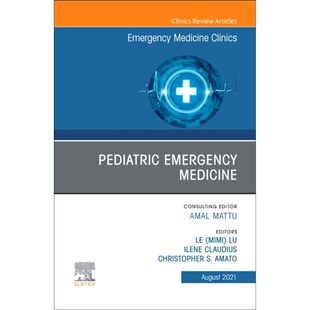 预订Pediatric Emergency Medicine, An Issue of Emergency Medicine Clinics of North Am[9780323835800]