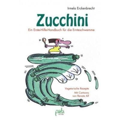 预订【德语】 Zucchini - Ein Erste-Hilfe-Handbuch für die Ernteschwemme:Vegetarische Re