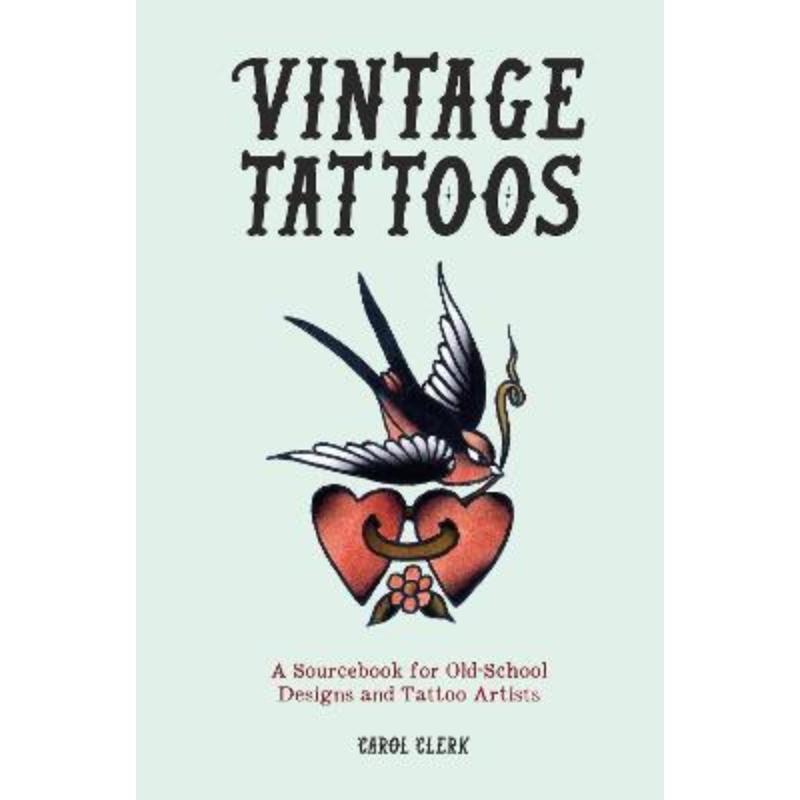预订Vintage Tattoos:A Sourcebook for Old-School Designs and Tattoo Artists