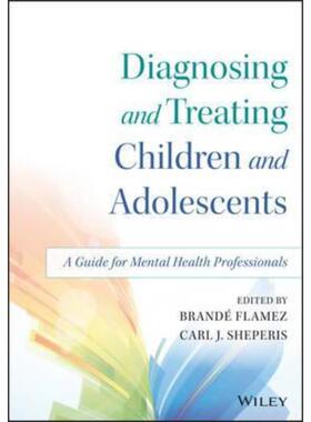 预订不退不换Diagnosing and Treating Children and Adolescents:A Guide for Mental Health Professionals