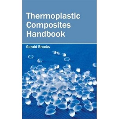 按需印刷Thermoplastic Composites Handbook[9781632384522]