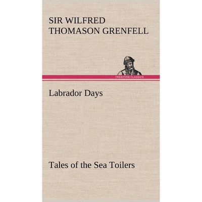 按需印刷不退不换Labrador Days Tales of the Sea Toilers[9783849177331]