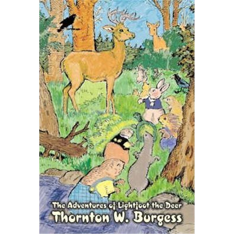 预订The Adventures of Lightfoot the Deer by Thornton Burgess, Fiction, Animals, Fantasy & Magic