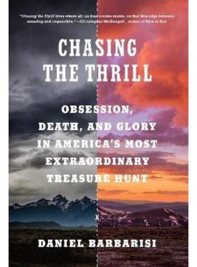预订Chasing the Thrill:Obsession, Death, and Glory in America's Most Extraordinary Treasure Hunt