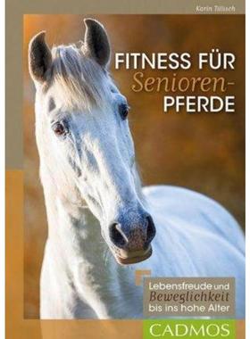 预订【德语】 Fitness für Seniorenpferde:Lebensfreude und Beweglichkeit bis ins hohe Alter