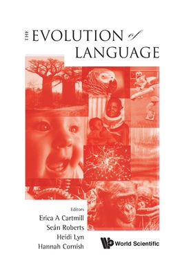 按需印刷不退不换EVOLUTION OF LANGUAGE, THE - PROCEEDINGS OF THE 10TH INTERNATIONAL CONFERENCE (EVOLANG10)[9789814603621]
