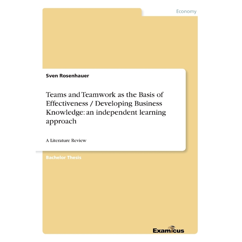 按需印刷Teams and Teamwork as the Basis of Effectiveness / Developing Business Knowledge[9783656995067]