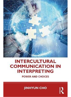 按需印刷不退不换Intercultural Communication in Interpreting:Power and Choices[9781138610613]