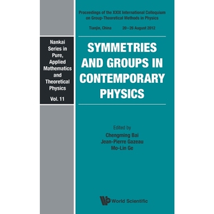 按需印刷不退不换 SYMMETRIES AND GROUPS IN CONTEMPORARY PHYSICS - PROCEEDINGS OF THE XXIX INTERNATIONAL COLLOQUIUM ON