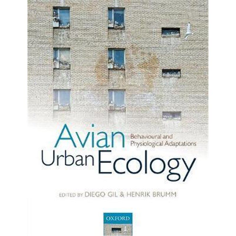 按需印刷不退不换Avian Urban Ecology:Behavioural and Physiological Adaptations[9780199661589]