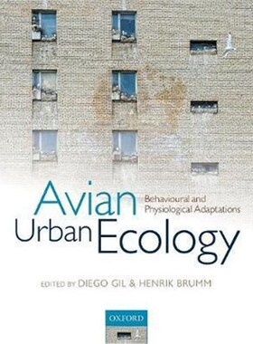 按需印刷不退不换Avian Urban Ecology:Behavioural and Physiological Adaptations[9780199661589]