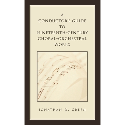 按需印刷A Conductor's Guide to Nineteenth-Century Choral-Orchestral Works[9780810860469]