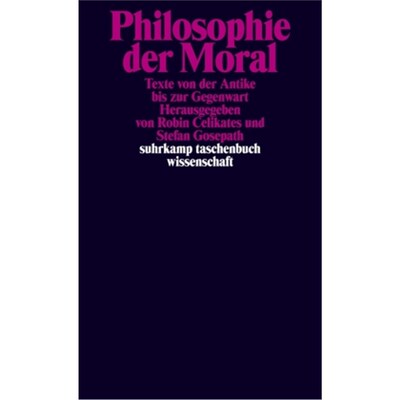 预订【德语】Philosophie der Moral:Texte von der Antike bis zur Gegenwart
