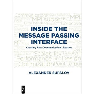 预订Inside the Message Passing Interface:Creating Fast Communication Libraries