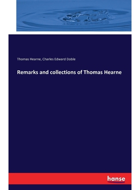 按需印刷不退不换Remarks and collections of Thomas Hearne[9783742858269]