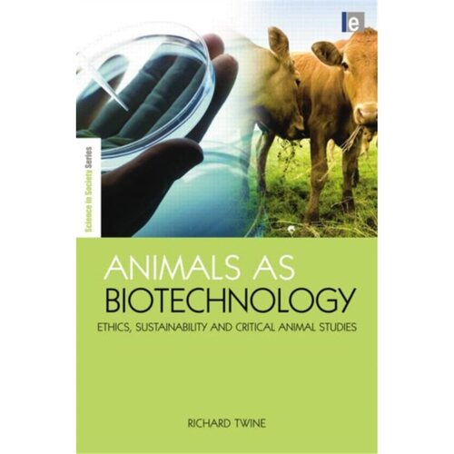 预订不退不换Animals as Biotechnology:Ethics, Sustainability and Critical Animal Studies[9781138867000]