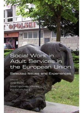 按需印刷Social Work in Adult Services in the European Union. Selected Issues and Experiences[9781848900271]