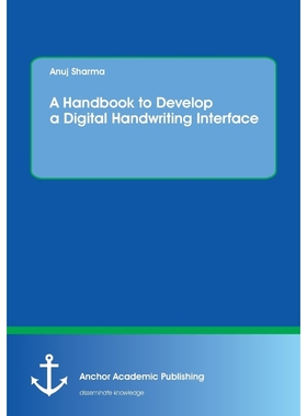 按需印刷A Handbook  to  Develop a Digital Handwriting Interface[9783960670353]