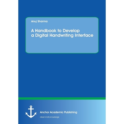 按需印刷A Handbook  to  Develop a Digital Handwriting Interface[9783960670353]