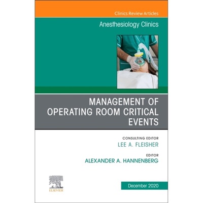 预订Management of Operating Room Critical Events, An Issue of Anesthesiology Clinics[9780323761284]