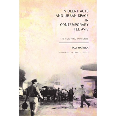 按需印刷Violent Acts and Urban Space in Contemporary Tel Aviv[9780292728820]