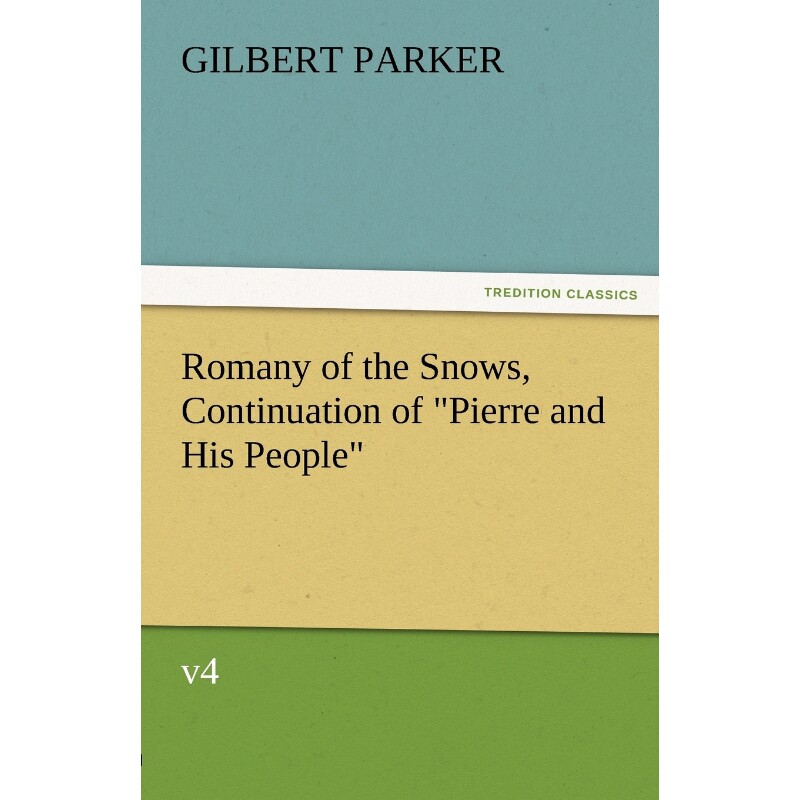 按需印刷不退不换Romany of the Snows, Continuation of Pierre and His People, V4[9783842461451]