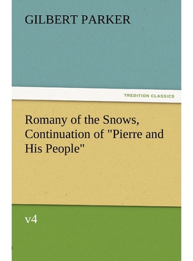 按需印刷不退不换Romany of the Snows, Continuation of Pierre and His People, V4[9783842461451]