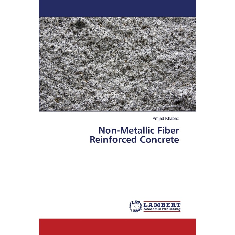 按需印刷不退不换Non-Metallic Fiber Reinforced Concrete[9783659509148]