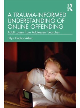按需印刷不退不换TF A Trauma Informed Understanding of Online Offending