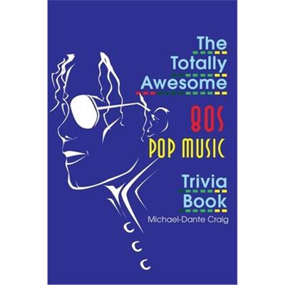 按需印刷不退不换The Totally Awesome 80s Pop Music Trivia Book[9780595170104]