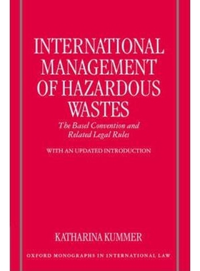 按需印刷International Management of Hazardous Wastes:The Basel Convention and Related Legal Rules[9780198298274]