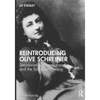 按需印刷Reintroducing Olive Schreiner:Decoloniality, Intersectionality and the Schreiner Theoria[9780367765590]
