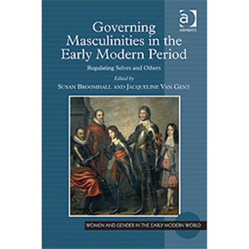 预订不退不换Governing Masculinities in the Early Modern Period[9781409432388]