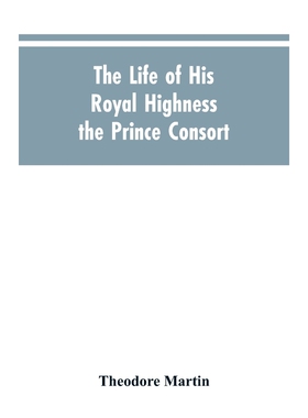 按需印刷The Life of His Royal Highness the Prince Consort[9789353604684]