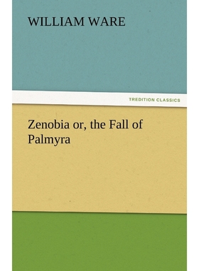 按需印刷Zenobia Or, the Fall of Palmyra[9783842466548]