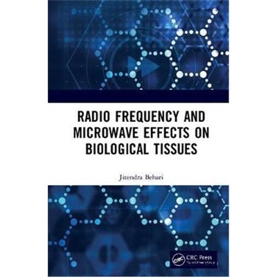 按需印刷不退不换图书Radio Frequency and Microwave Effects on Biological Tissues[9780367254599]