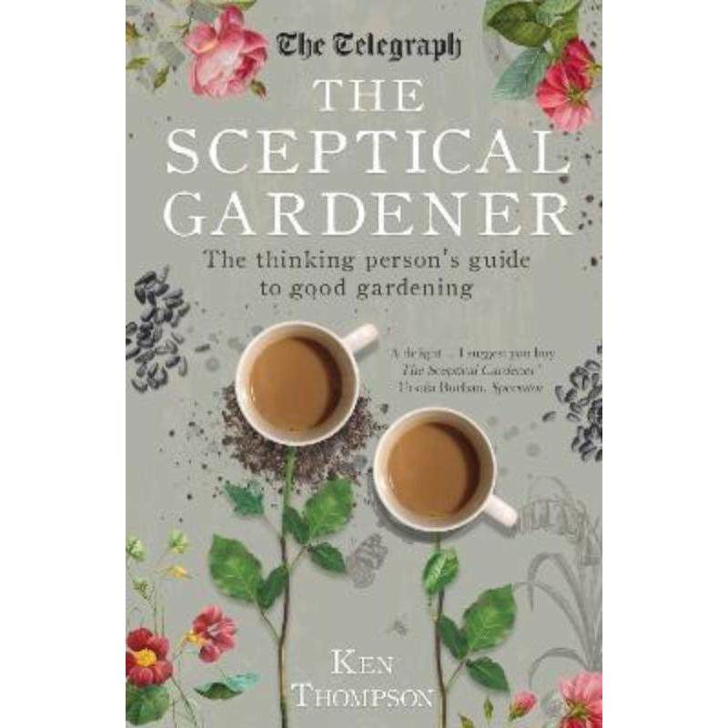 预订the sceptical gardener:the thinking persons guide to good