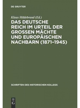按需印刷DEG Das Deutsche Reich im Urteil der Gro?en M?chte und europ?ischen Nachbarn (1871?C1945)[9783486560848]