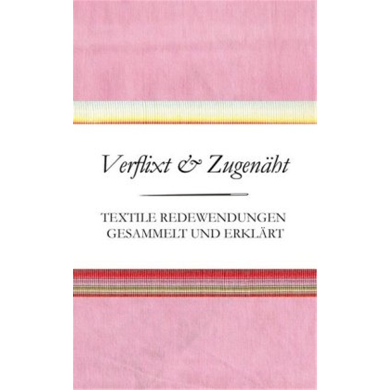 预订【德语】 Verflixt und Zugenäht - Textile Redewendungen gesammelt und erklärt[9783000509698]