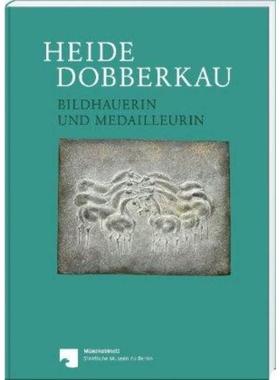 预订【德语】 Heide Dobberkau:Bildhauerin und Medailleurin. Münzkabinett. Staatliche Museen zu Berlin.