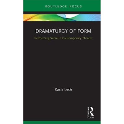 按需印刷不退不换Dramaturgy of Form:Performing Verse in Contemporary Theatre[9780367201937]