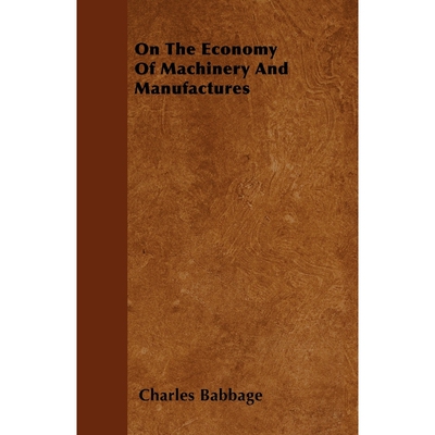 按需印刷不退不换On The Economy Of Machinery And Manufactures[9781446040768]